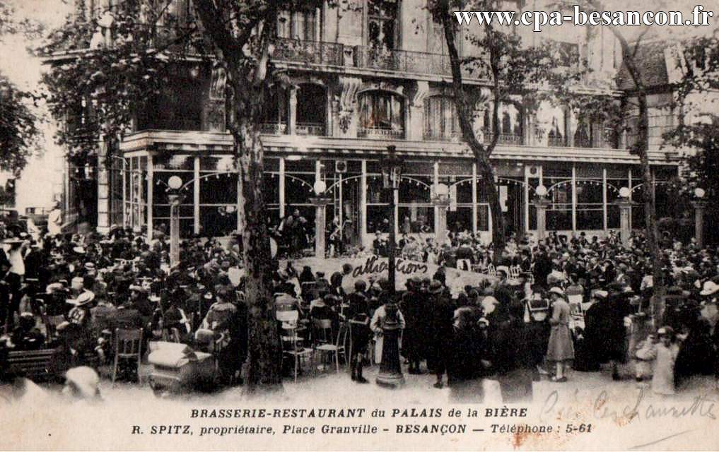 BRASSERIE-RESTAURANT du PALAIS de la BIÈRE - R. SPITZ, propriétaire, Place Granvelle - BESANÇON - Téléphone : 5-61